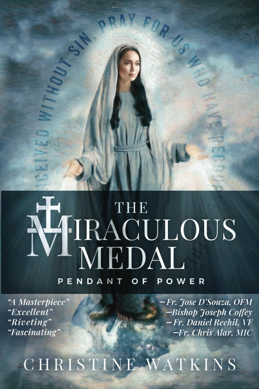 The Miraculous Medal: Pendant of Power - Christine Watkins