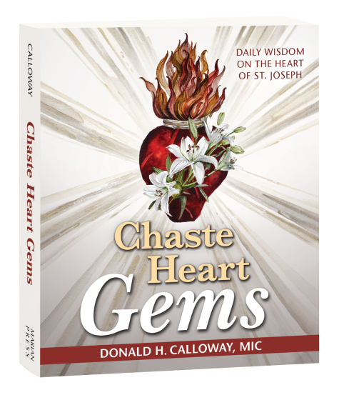 New! Chaste Heart Gems: Daily Wisdom of the Heart of St. Joseph - Donald H. Calloway, MIC