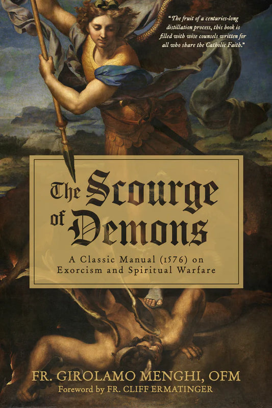 PRE-ORDER NOW! The Scourge of Demons-A Classical Manual (1576) on Exorcism and Spiritual Warfare