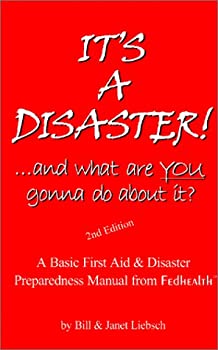 It's A Disaster...and what are you gonna do about it? - Bill and Janet Liebsch
