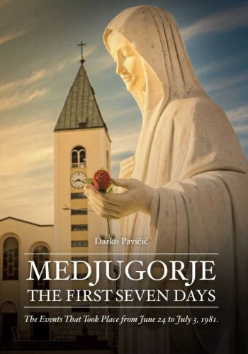 Medjugorje: The First Seven Days - Darko Pavičic (Author) and Miljenko Musa (Translator)