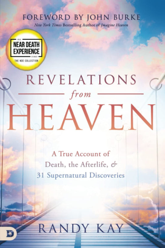 Revelation From Heaven - A True Account of Death And The Afterlife - Randy Kay