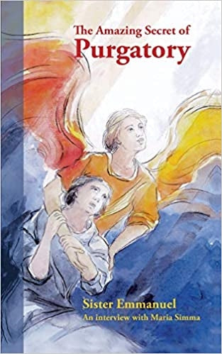 Amazing Secrets of the Souls in Purgatory - by Sr. Emmanuel