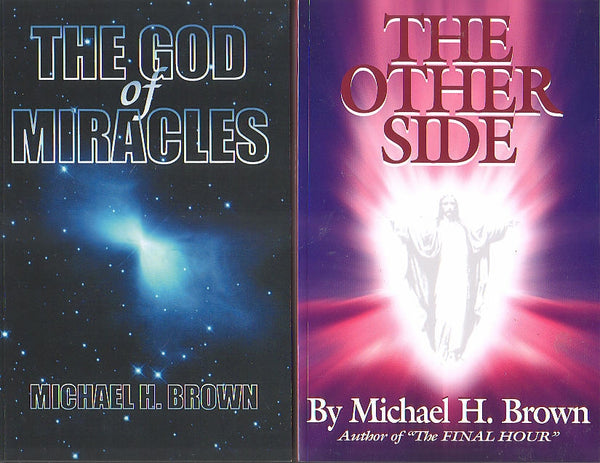 The God of Miracles and The Other Side - Michael H. Brown
