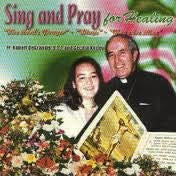 Sing and Pray for Healing CD - Fr. Robert DeGrandis with Cecilia Kittley
