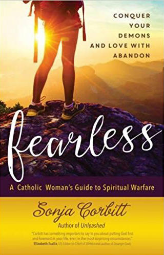 Fearless - A Catholic Woman's Guide to Spiritual Warfare - Sonja Corbitt