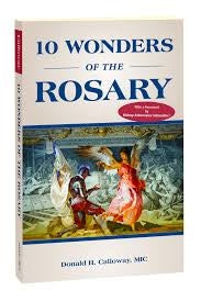 10 Wonders of the Rosary - Fr. Donald H. Calloway, MIC