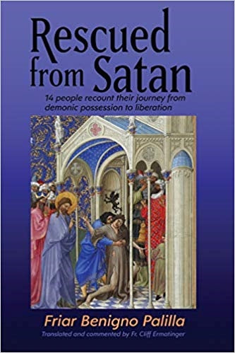 Rescued From Satan - Friar Benigno Palilla