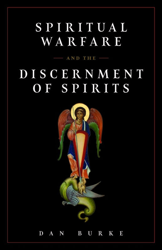 Spiritual Warfare and the Discernment of Spirits - Dan Burke