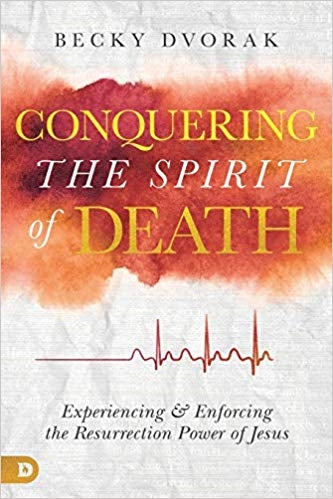 Conquering the Spirit of Death  - Becky Dvorak