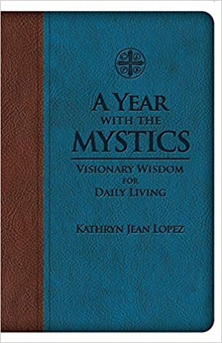 A Year With the Mystics - Kathryn Jean Lopez