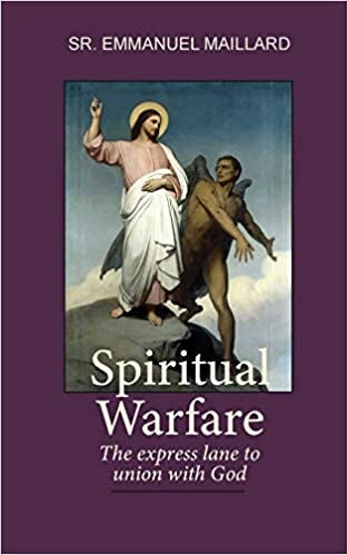 Spiritual Warfare: Express Lane to Union with God - Sr. Emmanuel Maillard