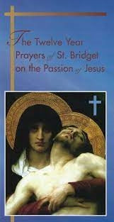 THE 12 YEAR PRAYERS OF ST. BRIDGET ON THE PASSION OF JESUS