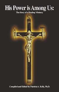 His Power is Among Us - Compiled by Patricia A. Kelly