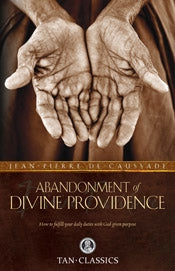 Abandonment to Divine Providence - Fr. J. P. Caussade