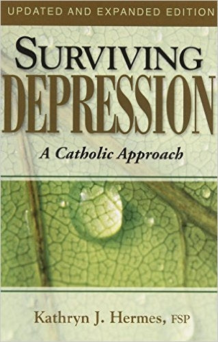Surviving Depression - A Catholic Approach - Sr. Kathryn J. Hermes