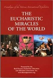 The Eucharistic Miracles of the World - (Catalogue of the Vatican International Exhibition)