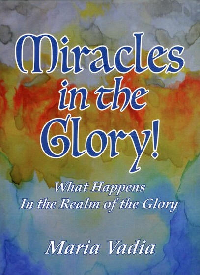 MIRACLES IN THE GLORY! MARIA VADIA