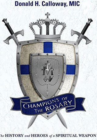 Champions of the Rosary - Donald H. Calloway, MIC