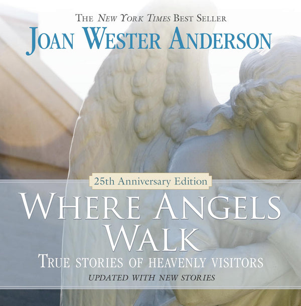 Where Angels Walk (25th Anniversary Edition)  - Joan Wester Anderson