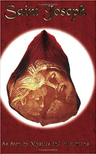 Saint Joseph - As Seen By the Mystics and Historians - Rosalie A. Turton