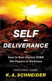 Self Deliverance: How to Gain Victory Over the Powers of Darkness - Rabbi K Schneider