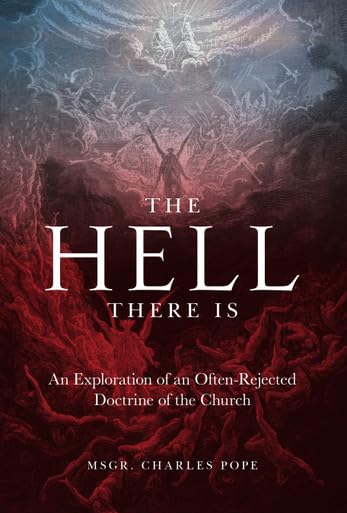 The Hell There Is - Msgr. Charles Pope