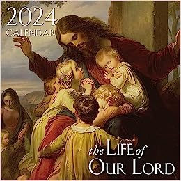 2024 LIFE OF OUR LORD CALENDAR