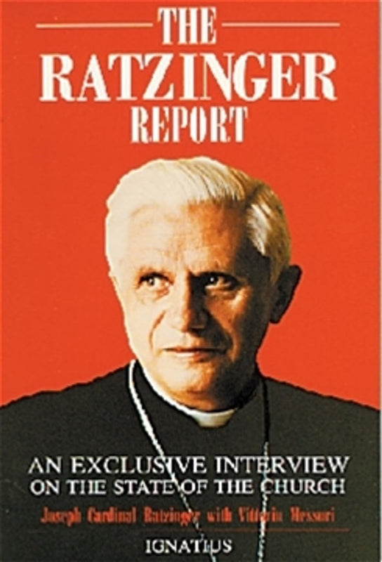The Ratzinger Report: An Exclusive Interview on the State of the Church - Pope Benedict XVI
