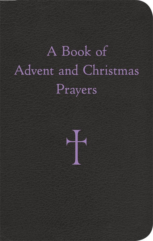 A Book of Advent and Christmas Prayers - William G. Storey