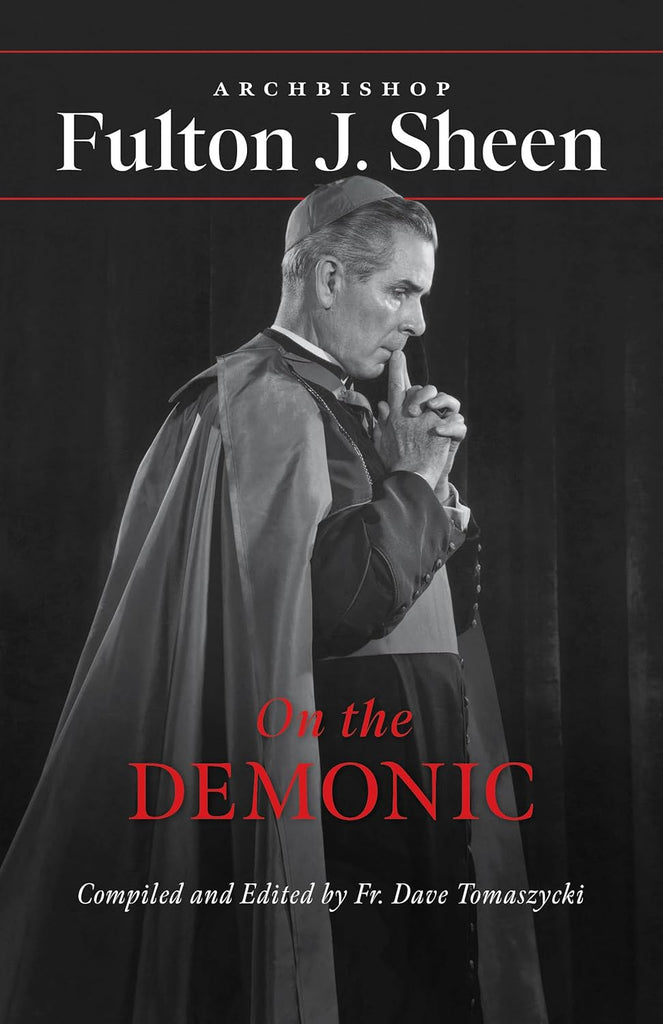 On the Demonic - Archbishop Fulton J. Sheen – spiritdaily.com