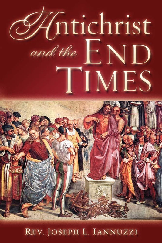 Antichrist and the End Times - Fr. Joseph Iannuzzi