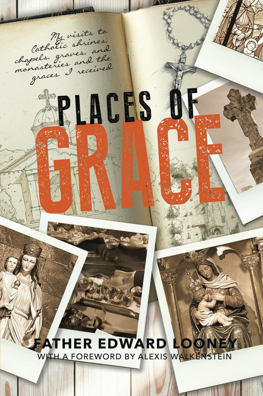 Places of Grace - Fr. Edward Looney