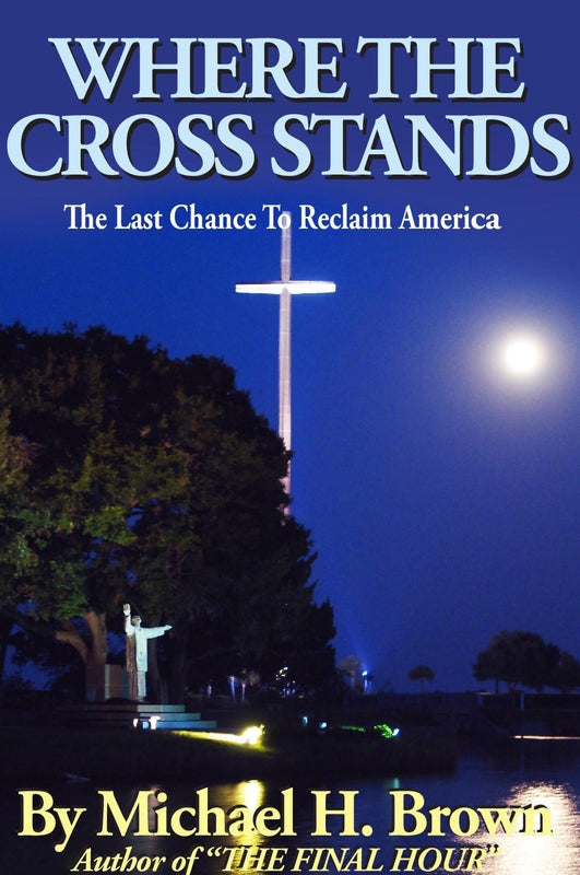 Where the Cross Stands - Michael H. Brown