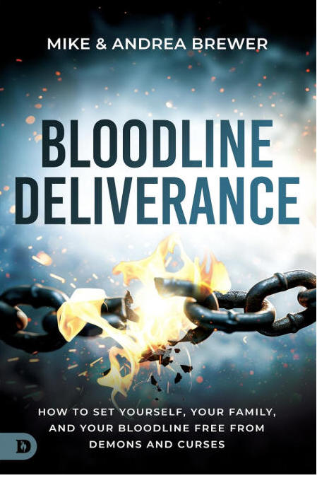Bloodline Deliverance - Mike and Andrea Brewer