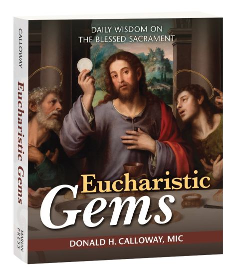 Eucharistic Gems - Fr. Donald H. Calloway, MIC