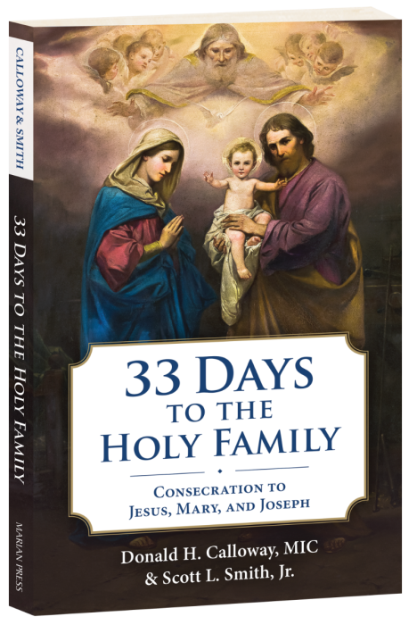 New! 33 Days to the Holy Family - Donald Calloway, MIC & Scott L. Smith, Jr.