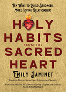 Holy Habits from the Sacred Heart - Emily Jaminet