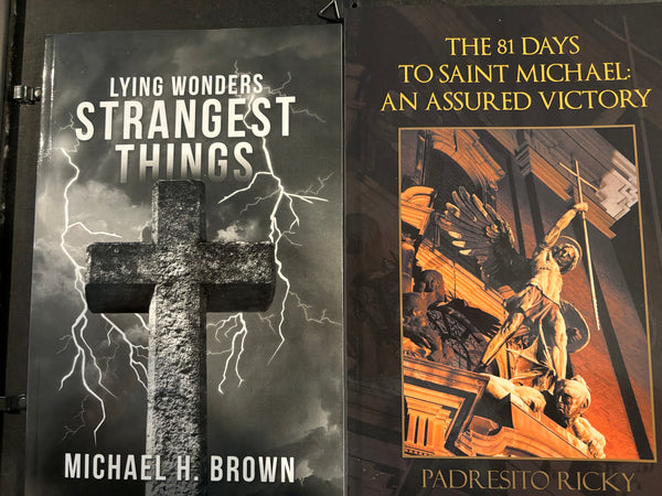 OCTOBER SPECIAL!  Lying Wonders, Strangest Things - Michael H. Brown and The 81 Days to St. Michael:  An Assured Victory - Padreesito Ricky