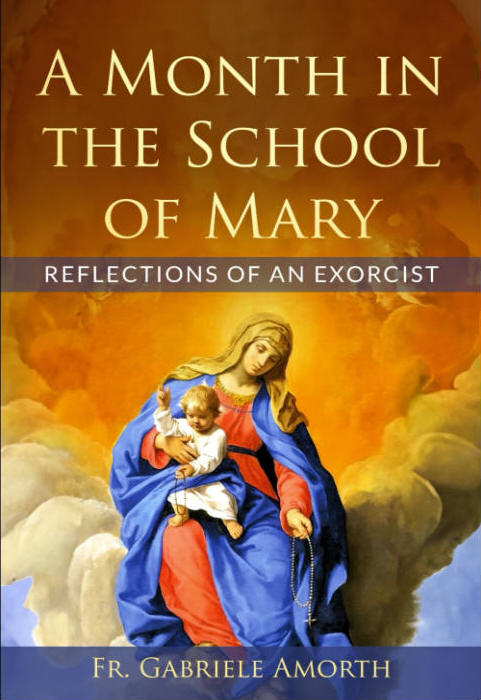 A Month in the School of Mary: Reflections of an Exorcist (The Mission of Fr. Gabriele Amorth: Rome's Exorcist)  Gabriel Amorth (Author), Bret Thoman (Translator)