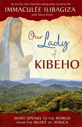 Our Lady of Kibeho - Immaculee Ilibagiza