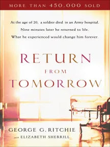 Return from Tomorrow - Dr. George Ritchie