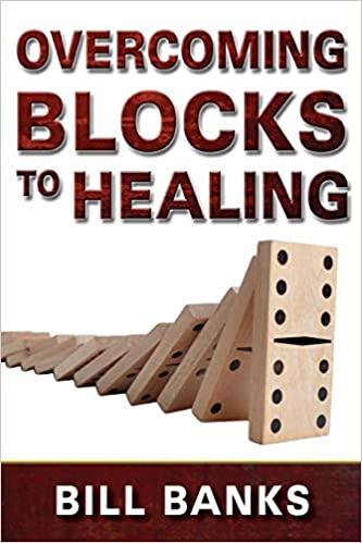 Overcoming Blocks to Healing - Bill Banks