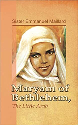 Maryam of Bethlehem: The Little Arab by Sr. Emmanuell Maillard