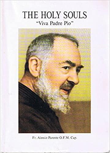 The Holy Souls "Viva Padre Pio" - Fr. Alessio Parente O.F.M. Cap