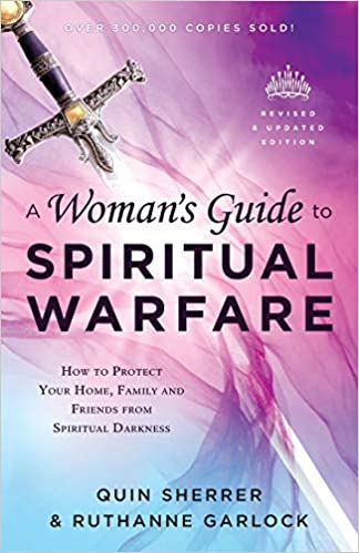 A Woman's Guide to Spiritual Warfare - Quin Sherrer & Ruthanne Garlock