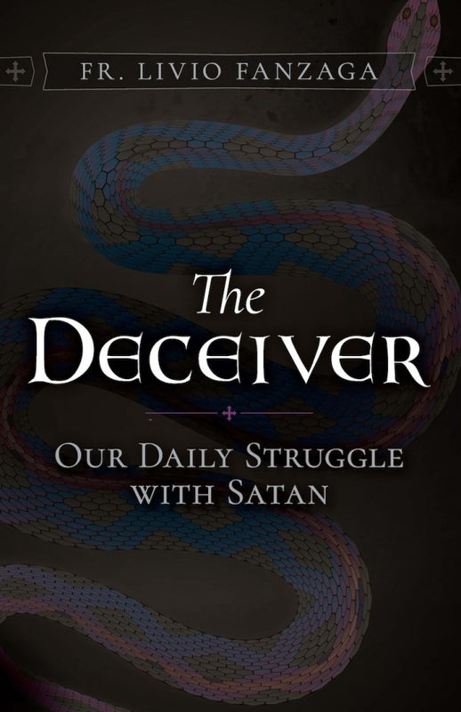 The Deceiver - Our Daily Struggle with Satan - Fr. Livio Fanzaga