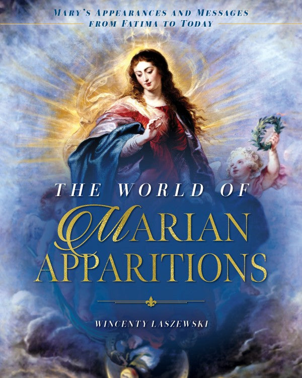 NEW!   The World of Marian Apparitions by Wincenty Laszewski