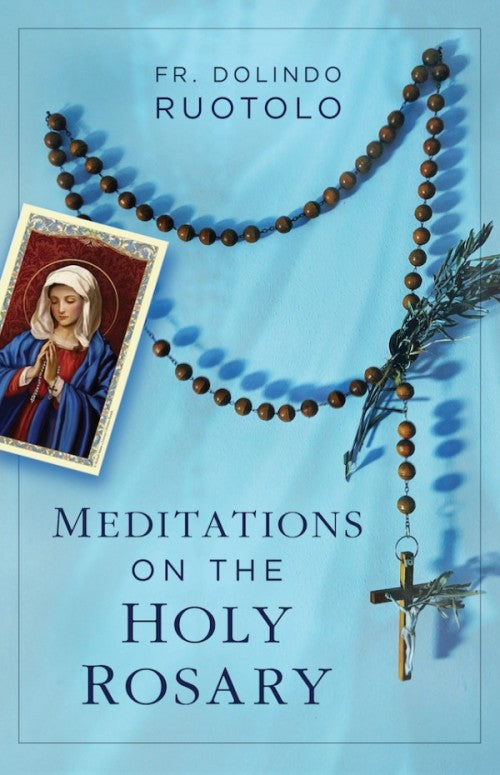 Meditations on the Holy Rosary - Rev. Dolindo Ruotolo