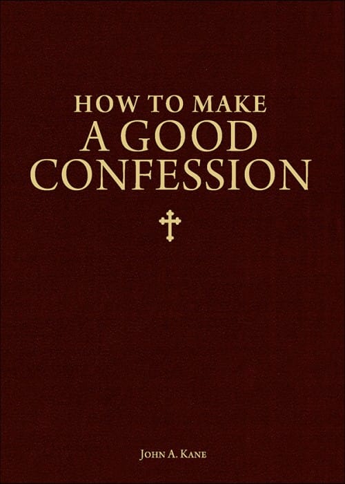 How to Make A Good Confession - Fr. John Kane
